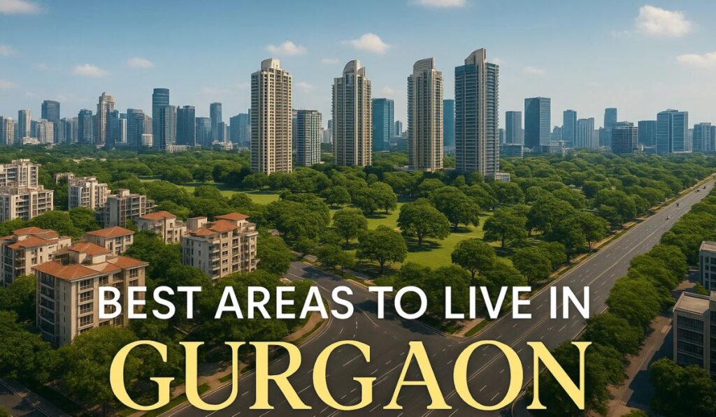 Areas to Live in Gurgaon