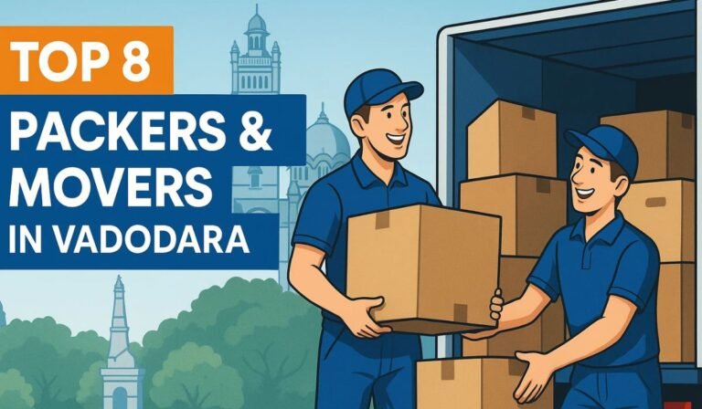 Best Packers and Movers in Vadodara | 2026 Top 8 Reliable Companies