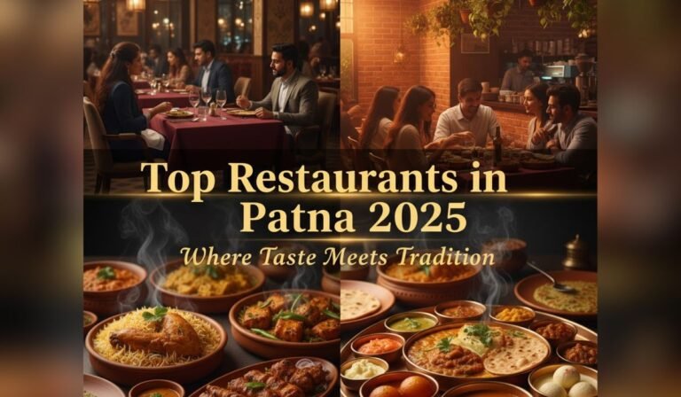 Discover the Top 10 Best Restaurants in Patna