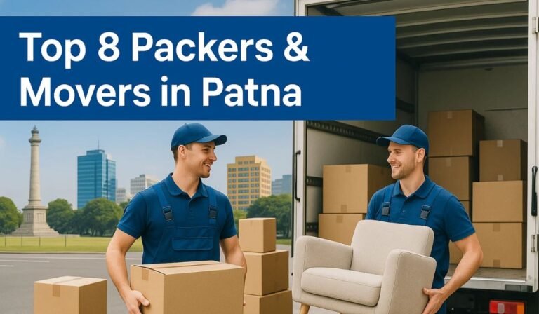 Best Packers and Movers in Patna – Find the Most Trusted Moving Companies